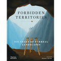 Forbidden Territories: 100 Years of Surreal Landscapes