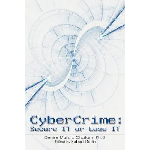 Cybercrime: Secure It or Lose It