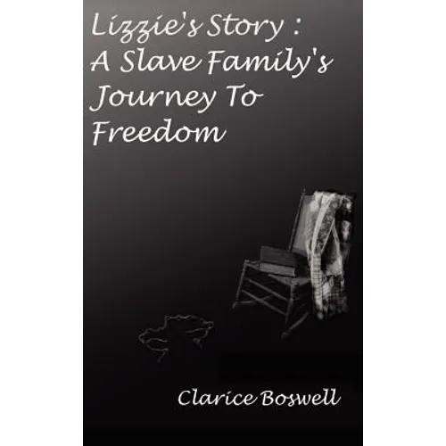 Lizzie's Story: a Slave Family's Journey to Freedom