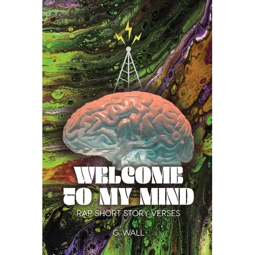 Welcome To My Mind: Rap Short Story Verses