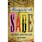 Marquis de Sade: The Man and His Age: Studies in the History of the Culture and Morals of the Eighteenth Century - Paperback