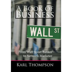 A Book of Business: From Wall Street Banker to Network Marketer - Hardcover