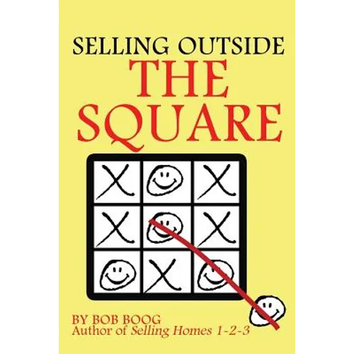 Selling Outside the Square: Creative Ideas to Help YOU Make More Sales