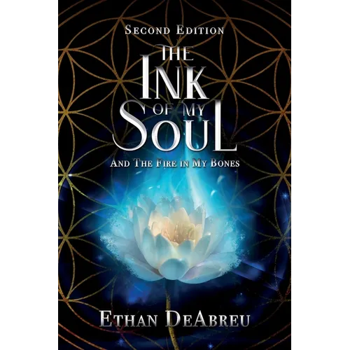 The Ink of My Soul and the Fire in My Bones, Second Edition