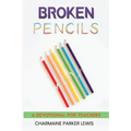 Broken Pencils: A Devotional for Teachers