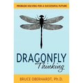 Dragonfly Thinking: Problem Solving for a Successful Future