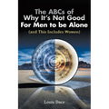 The ABCs of Why It's Not Good For Men to be Alone (and This Includes Women)