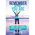 Remember Who You Are: Embody Your Limitless Potential & Unapologetically Share Your Gifts With The World