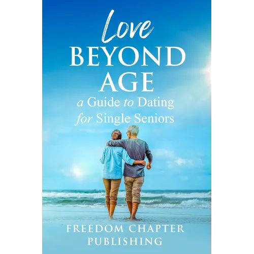 Love Beyond Age: A Guide to Dating for Single Seniors