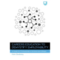 Careers Education to Demystify Employability: A Guide for Professionals in Schools and Colleges