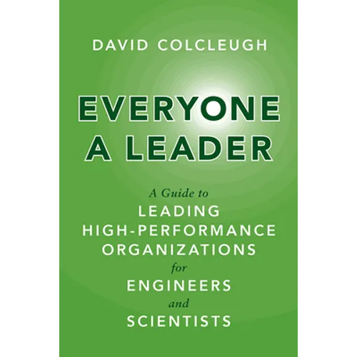 Everyone a Leader: A Guide to Leading High-Performance Organizations for Engineers and Scientists