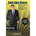 Sell Like Crazy: Evolution Of An Expert 5 Secret Steps To Building Your Empire Using CHAKRAS