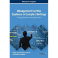 Management Control Systems in Complex Settings: Emerging Research and Opportunities