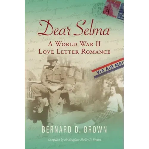 Dear Selma: A World War II Love Letter Romance