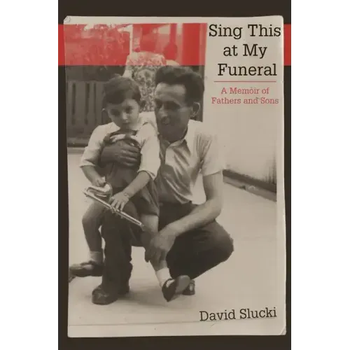 Sing This at My Funeral: A Memoir of Fathers and Sons