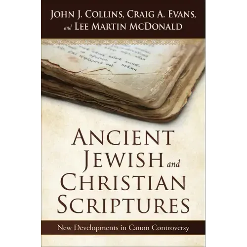 Ancient Jewish and Christian Scriptures: New Developments in Canon Controversy