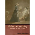 Notes on Nursing: What It Is, and What It Is Not