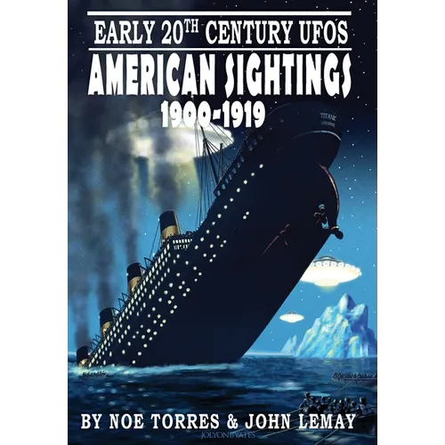 Early 20th Century UFOs: American Sightings, 1900-1919