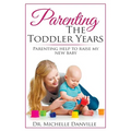 Parenting The Toddler Years: Parenting help to raise my new baby