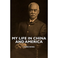 My Life in China and America