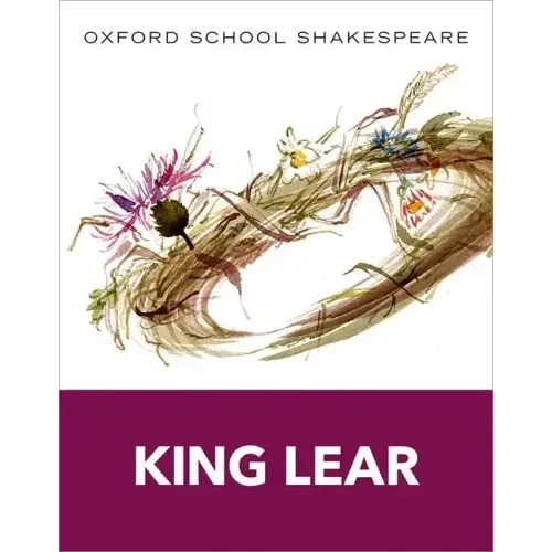 King Lear: Oxford School Shakespeare