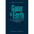 Gone to Earth a Young American Woman Disappears in the South Pacific: Based on a True Story