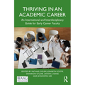 Thriving in an Academic Career: An International and Interdisciplinary Guide for Early Career Faculty