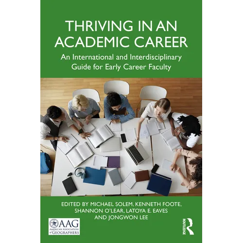 Thriving in an Academic Career: An International and Interdisciplinary Guide for Early Career Faculty