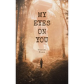 My Eyes on You