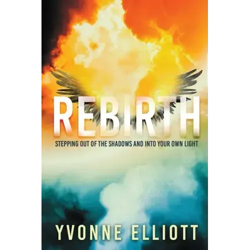 Rebirth: Stepping out of the Shadows and Into Your Own Light