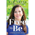 Free to Be: A Pathway to Inner Liberation