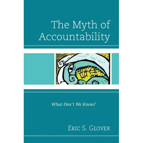 The Myth of Accountability: What Don't We Know?