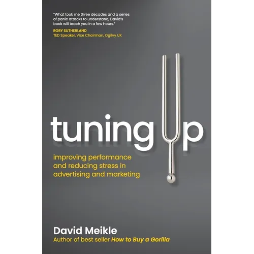 Tuning Up: Improving performance and reducing stress in advertising and marketing