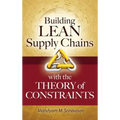 Building Lean Supply Chains with the Theory of Constraints