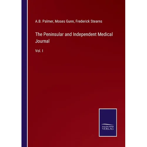The Peninsular and Independent Medical Journal: Vol. I