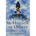 A Danger to Himself or Others: A Story of Challenging Memories and Absolving Family Silence
