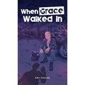 When Grace Walked In