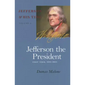 Jefferson the President: First Term, 1801-1805 Volume 4