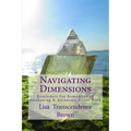 Navigating Dimensions: Reminders for Remembering: Awakening & Ascension Guide Book