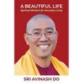 A Beautiful Life: Spiritual Wisdom for Everyday Living