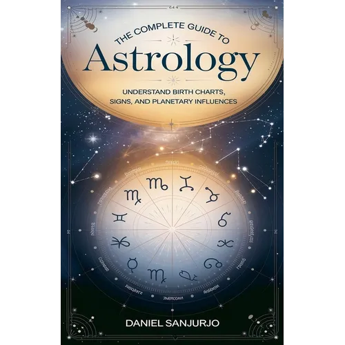 The Complete Guide to Astrology