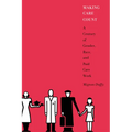 Making Care Count: A Century of Gender, Race, and Paid Care Work