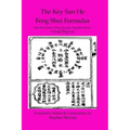 Key San He Feng Shui Formulas: a Classic Ch'ing Dynasty feng shui text