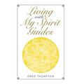 Living with My Spirit Guides