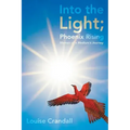 Into the Light; Phoenix Rising: Memoir of a Medium's Journey