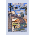 Alfred Sisley: 170 Paintings and Drawings