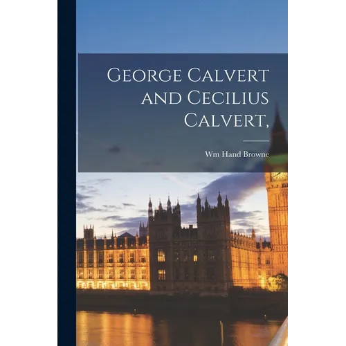 George Calvert and Cecilius Calvert,