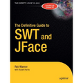 The Definitive Guide to SWT and JFace
