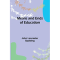 Means and Ends of Education