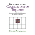 Foundations of Complex-System Theories: In Economics, Evolutionary Biology, and Statistical Physics